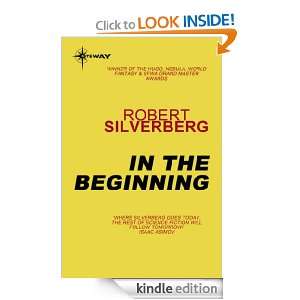 In the Beginning Robert Silverberg  Kindle Store