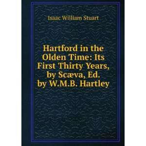   Years, by ScÃ¦va, Ed. by W.M.B. Hartley Isaac William Stuart Books