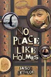 No Place Like Holmes by Jason Lethcoe 2011, Paperback  
