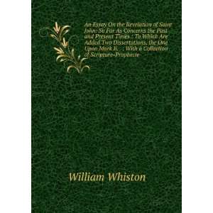   With a Collection of Scripture Prophecie William Whiston Books