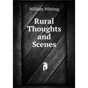  Rural Thoughts and Scenes William Whiting Books
