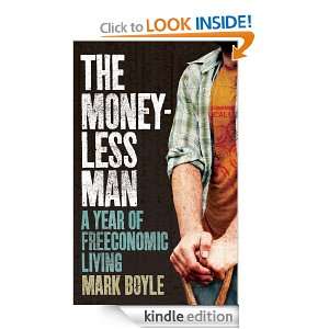 The Moneyless Man Mark Boyle  Kindle Store