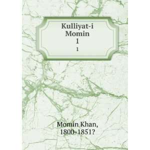  Kulliyat i Momin. 1 1800 1851? Momin Khan Books