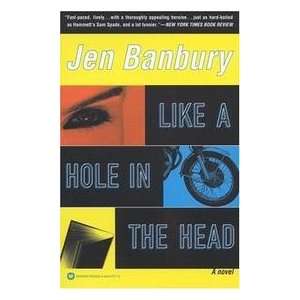  Like A Hole In The Head Jen Banbury Books