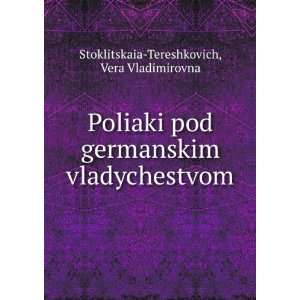   vladychestvom Vera Vladimirovna Stoklitskaia Tereshkovich Books