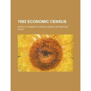  1992 economic census. Survey of minority owned business enterprises 