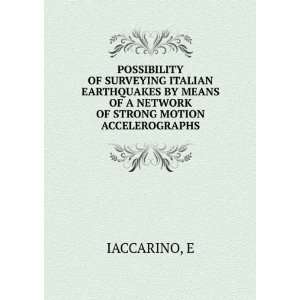   MEANS OF A NETWORK OF STRONG MOTION ACCELEROGRAPHS E IACCARINO Books