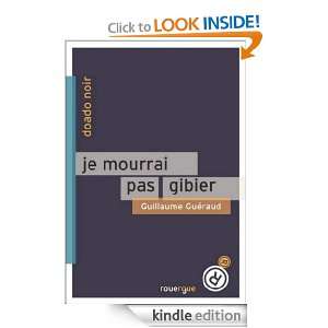 Je mourrai pas gibier (DoAdo) (French Edition) Guillaume Guéraud 