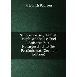  Schopenhauer, Hamlet, Mephistopheles Drei AufsÃ¤tze Zur 