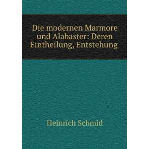  Die modernen Marmore und Alabaster Deren Eintheilung 