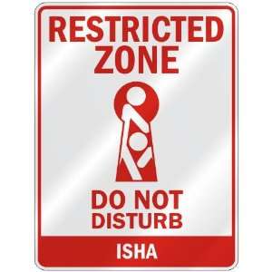   RESTRICTED ZONE DO NOT DISTURB ISHA  PARKING SIGN