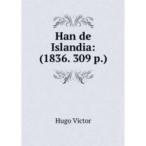  Han De Islandia (1836. 309 P.) (Spanish Edition) Victor 