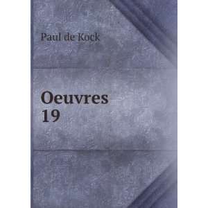  Oeuvres. 19 Paul de Kock Books