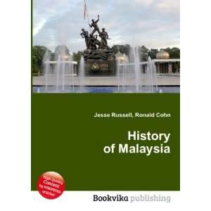 History of Malaysia Ronald Cohn Jesse Russell Books