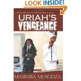 Uriahs Vengeance (Volume 1) by Masimba Musodza (Mar 12, 2012)