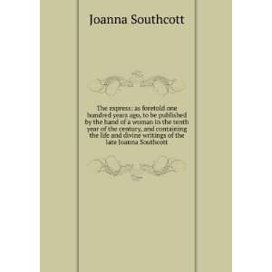   of the late Joanna Southcott Joanna Southcott  Books