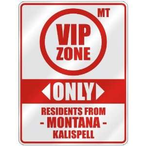  VIP ZONE  ONLY RESIDENTS FROM KALISPELL  PARKING SIGN 