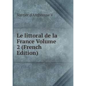  Le littoral de la France Volume 2 (French Edition 
