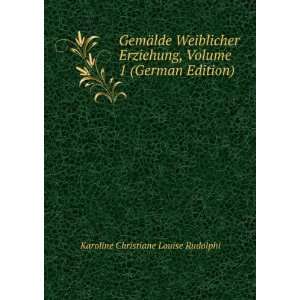  GemÃ¤lde Weiblicher Erziehung, Volume 1 (German Edition 