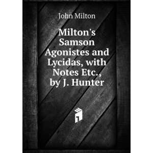 MiltonS Samson Agonistes and Lycidas With Numerous Illustrative 