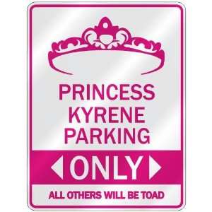   PRINCESS KYRENE PARKING ONLY  PARKING SIGN