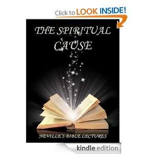 The Spiritual Cause (Nevilles Bible Lectures) Neville Goddard 