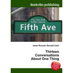  Thirteen Conversations About One Thing Ronald Cohn Jesse 