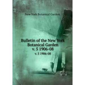   New York Botanical Garden. v. 5 1906 08 New York Botanical Garden