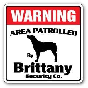  BRITTANY  Security Sign  Area Patrolled by pet signs 