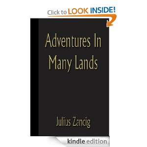 Adventures in Many Lands Julius Zancig  Kindle Store
