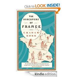 The Discovery of France Graham Robb  Kindle Store