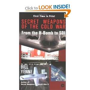  Secret Weapons of the Cold War From the H Bomb to SDI 