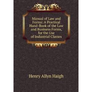 of Law and Forms A Practical Hand Book of the Law and Business Forms 