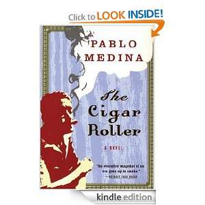 The Cigar Roller Pablo Medina  Kindle Store