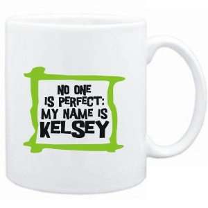   No one is perfect My name is Kelsey  Male Names