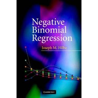 Negative Binomial Regression by Joseph Hilbe (Jul 29, 2007)