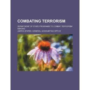   State programs to combat terrorism abroad (9781234223397) United