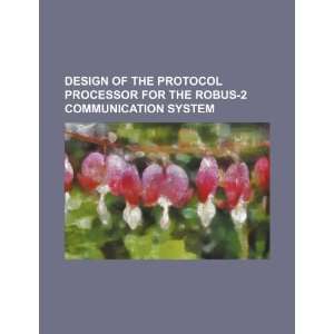  Design of the protocol processor for the ROBUS 2 communication 