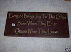 HUMORS WOODEN PLAQUE 14X5 EVERYONE BRINGS JOY TO THIS