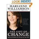 The Gift of Change Spiritual Guidance for Living Your Best Life by 