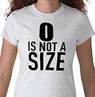 Zero Is Not A Size Tee   ONE TREE HILL