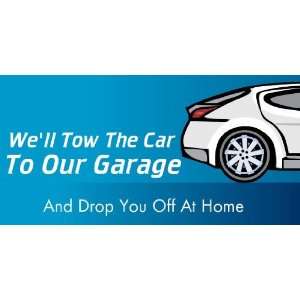    3x6 Vinyl Banner   Well Tow The Car To Our Garage 