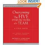 Overcoming the Five Dysfunctions of a Team A Field Guide for Leaders 