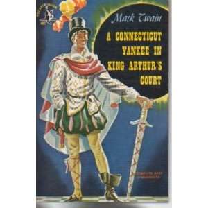    A Connecticut Yankee in King Arthurs Court Mark Twain Books