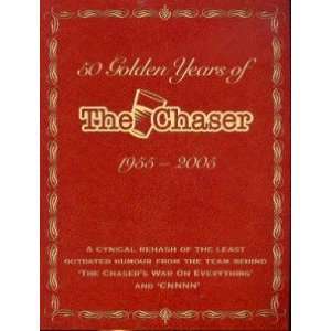  Fifty Golden Years of the Chaser The Chaser Books