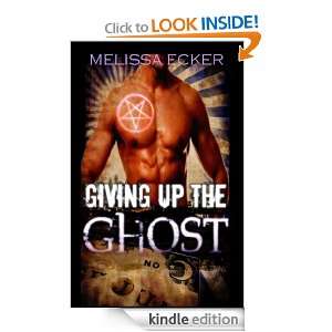 Giving Up The Ghost Melissa Ecker  Kindle Store