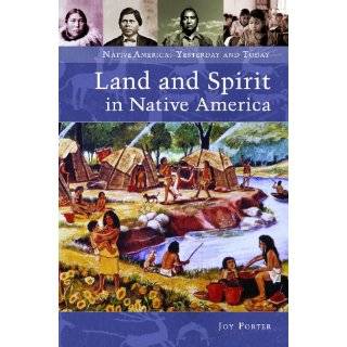 Land and Spirit in Native America (Native America Yesterday and Today 