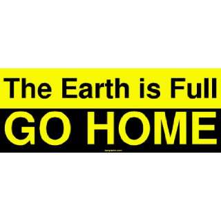  The Earth is Full GO HOME MINIATURE Sticker Automotive