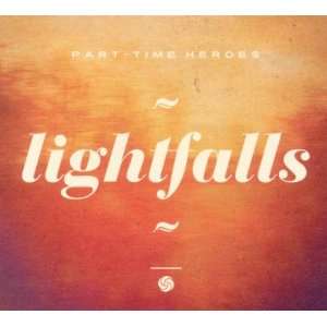  Light Falls Part Time heroes Music