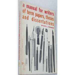  A Manual for Writers of Term Papers, Theses, and 